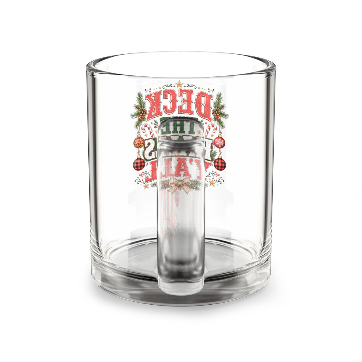 Christmas Glass Mug 10 oz Glass Mug — "Deck the Halls Y’all" Christmas Holiday Coffee Mug (10 oz)