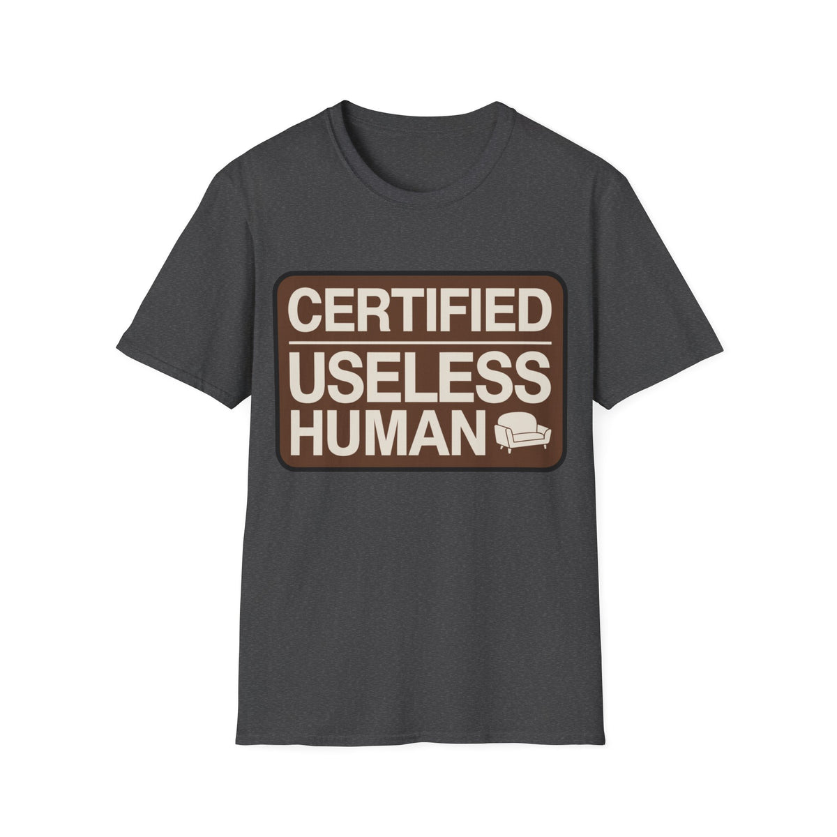 Certified Useless Human T-Shirt - Trending Now - August 2026
