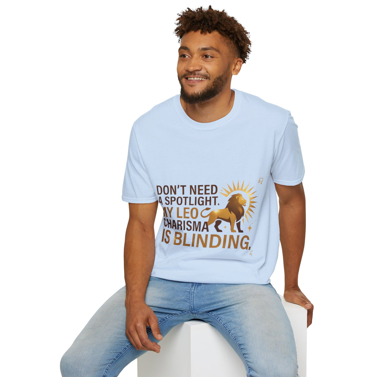 Leo T-Shirt — "Don't Need a Spotlight, My Leo Charisma Is Blinding" Zodiac Tee