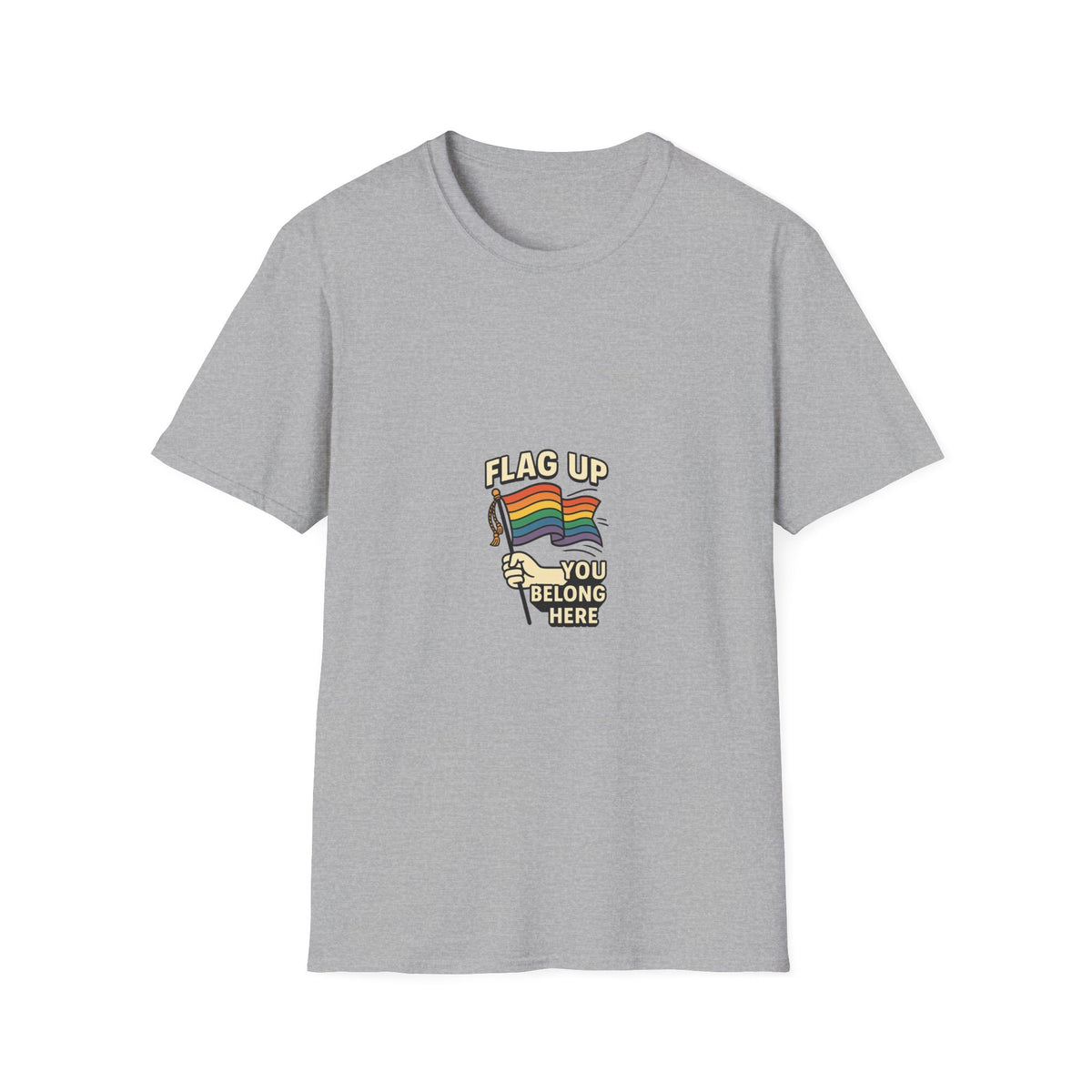 T-Shirt — "Flag Up You Belong Here" Pride Rainbow Flag Tee - Trending Now - October 2026