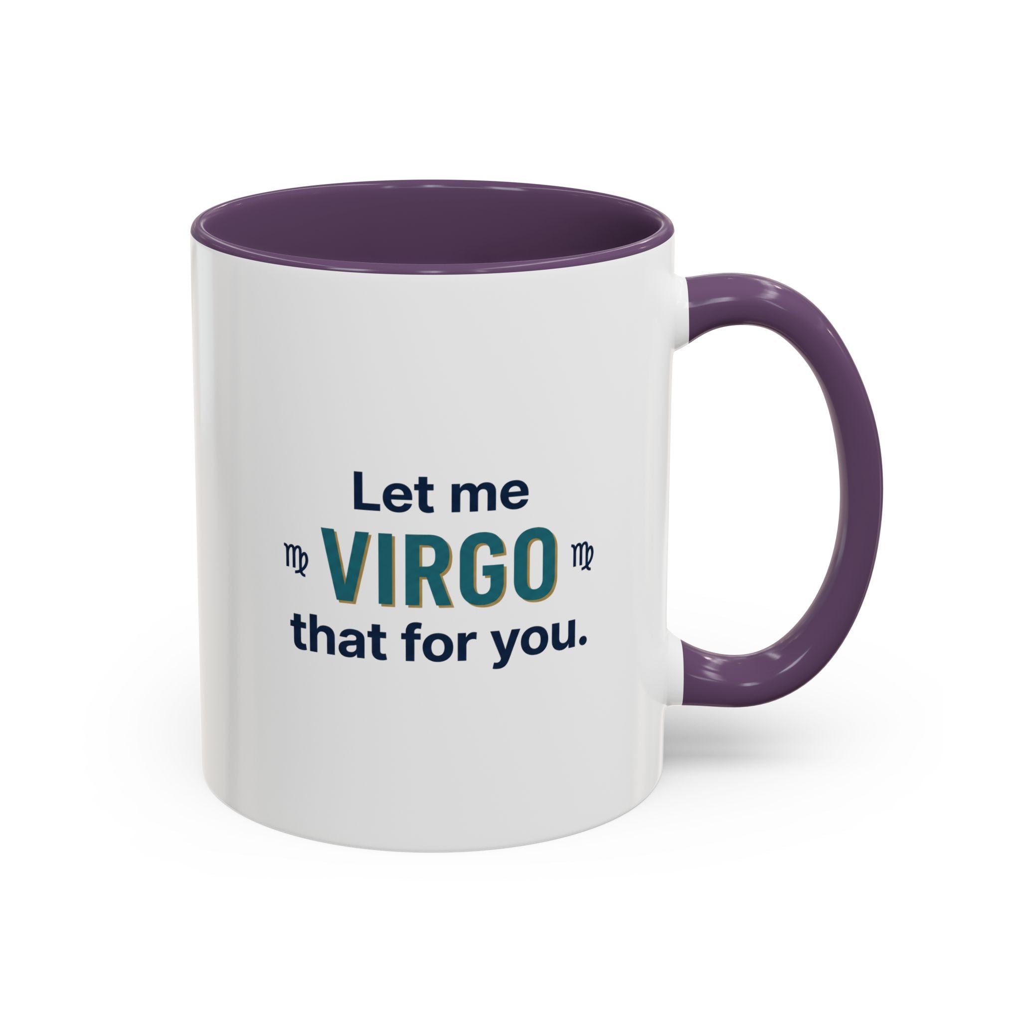 Let Me Virgo That For You Accent Coffee Mug — Funny Virgo Zodiac Gift