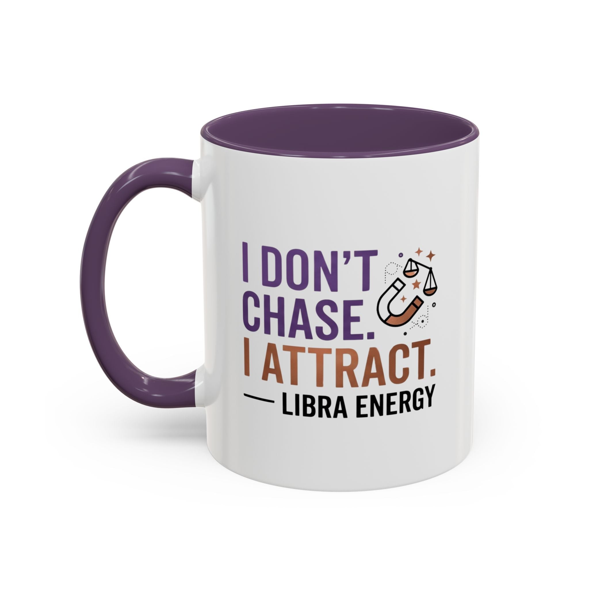 Libra Energy Accent Coffee Mug — “I Don’t Chase, I Attract” Zodiac Mug