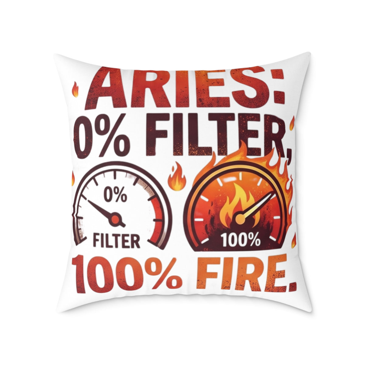 Aries 0% Filter 100% Fire Square Poly Canvas Pillow