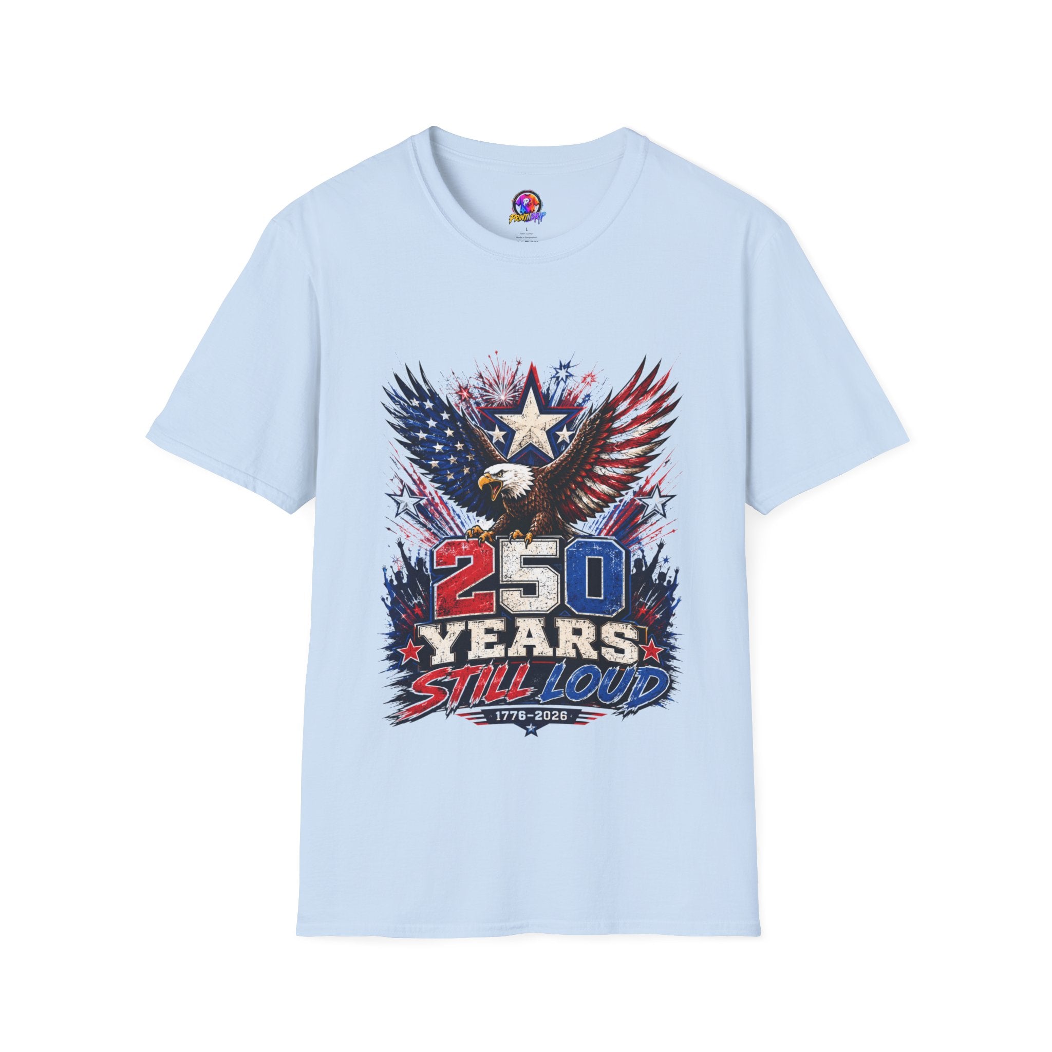 T-Shirt — Patriotic Eagle "250 Years Still Loud" American Flag Tee