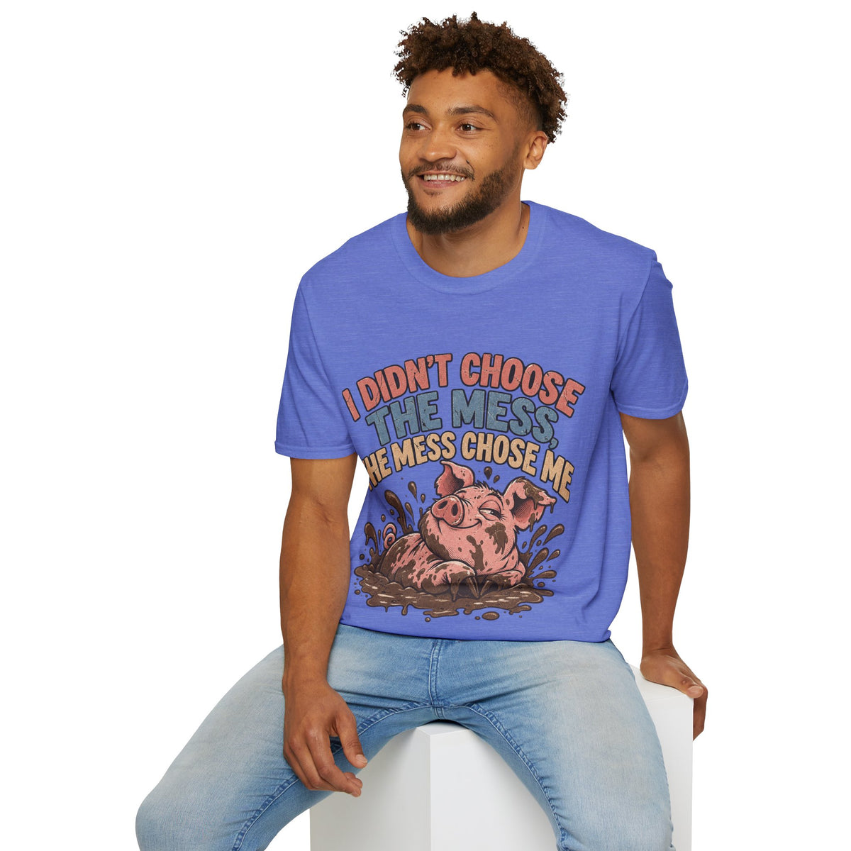 Funny Pig Graphic T-Shirt — "I Didn’t Choose the Mess, The Mess Chose Me"