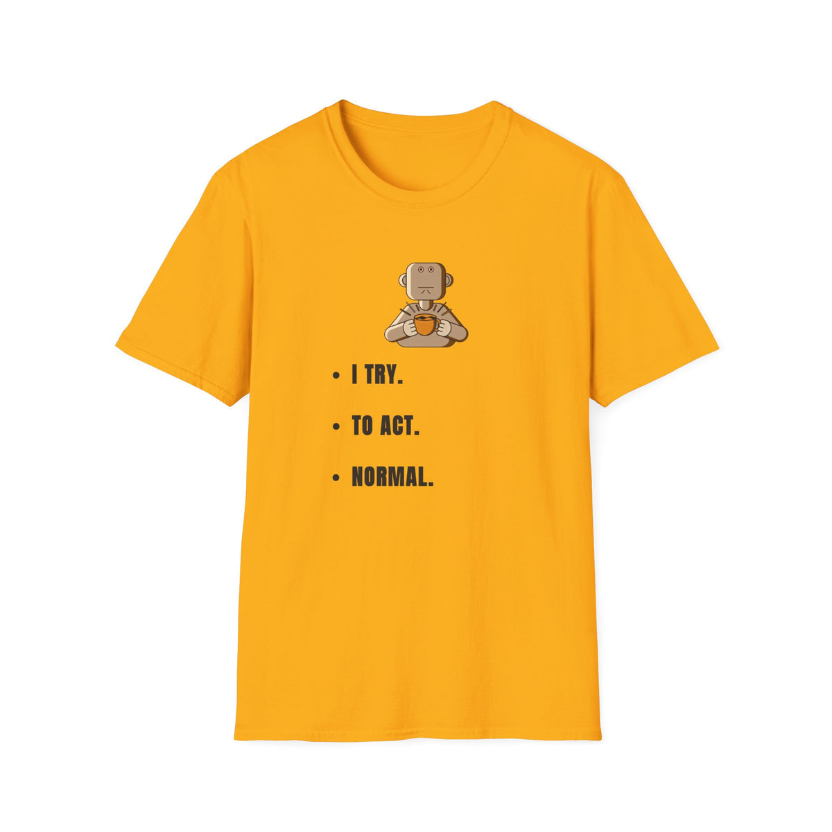 I Try Robot T-Shirt — Cute Minimalist Robot Illustration with 'I TRY.' Text - Trending Now - September 2026