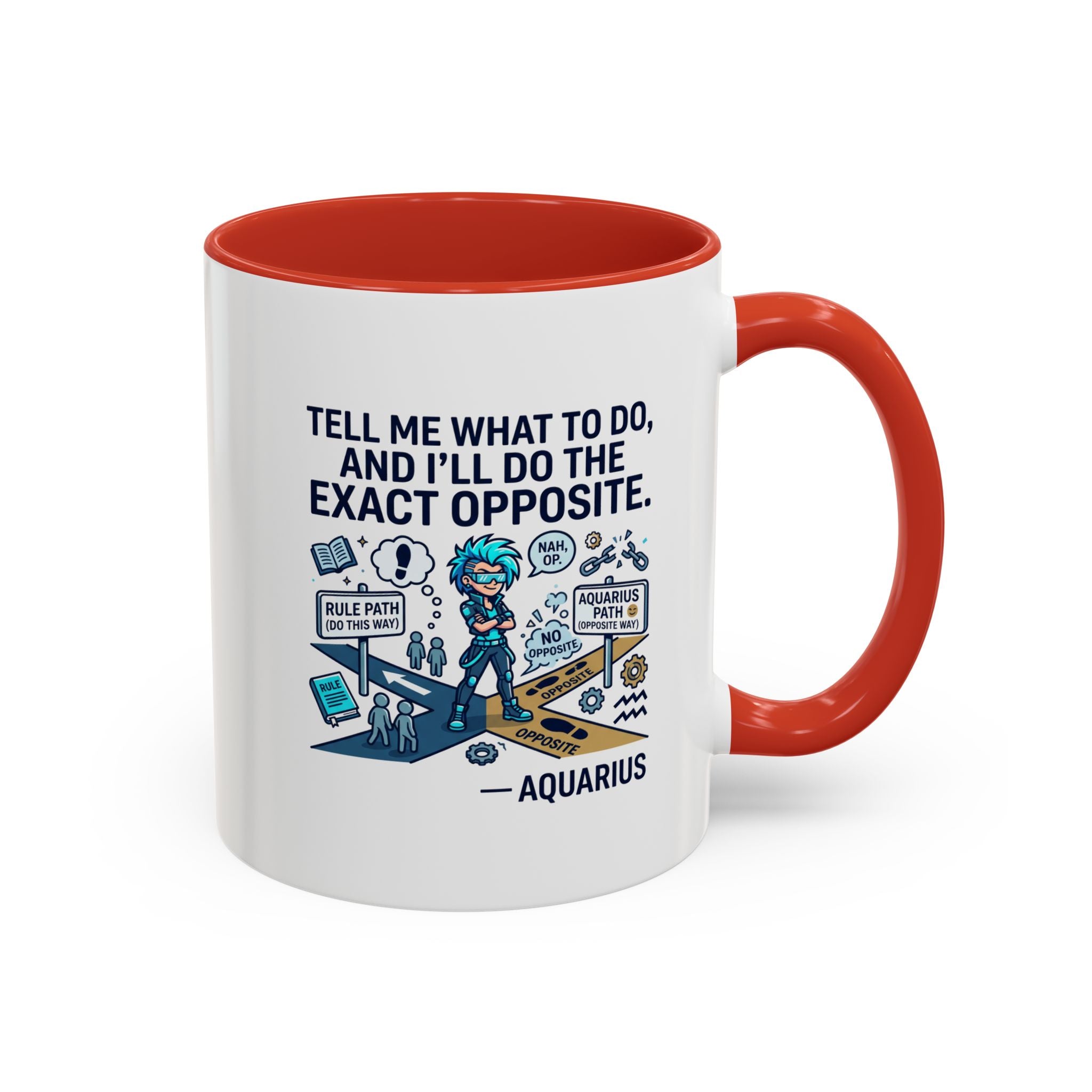 Aquarius Coffee Mug — "Tell Me What To Do and I’ll Do the Exact Opposite" Astrology Gift