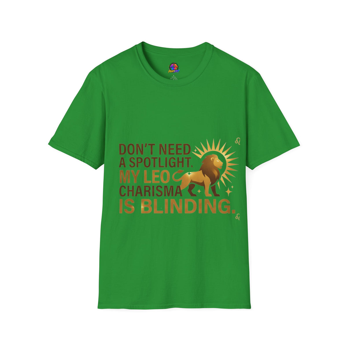 Leo T-Shirt — "Don't Need a Spotlight, My Leo Charisma Is Blinding" Zodiac Tee