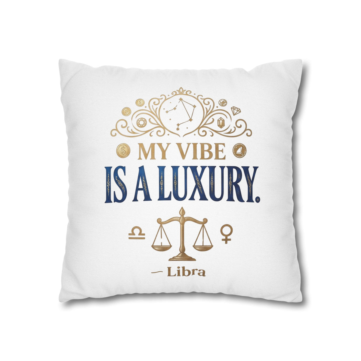 Libra Zodiac My Vibe Is A Luxury Spun Polyester Square Pillowcase