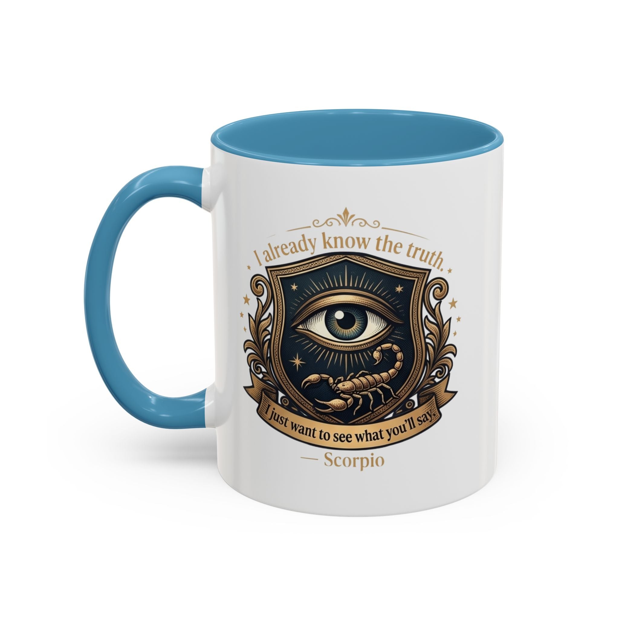 Scorpio Accent Coffee Mug — "I Already Know the Truth" Astrology Zodiac Mug