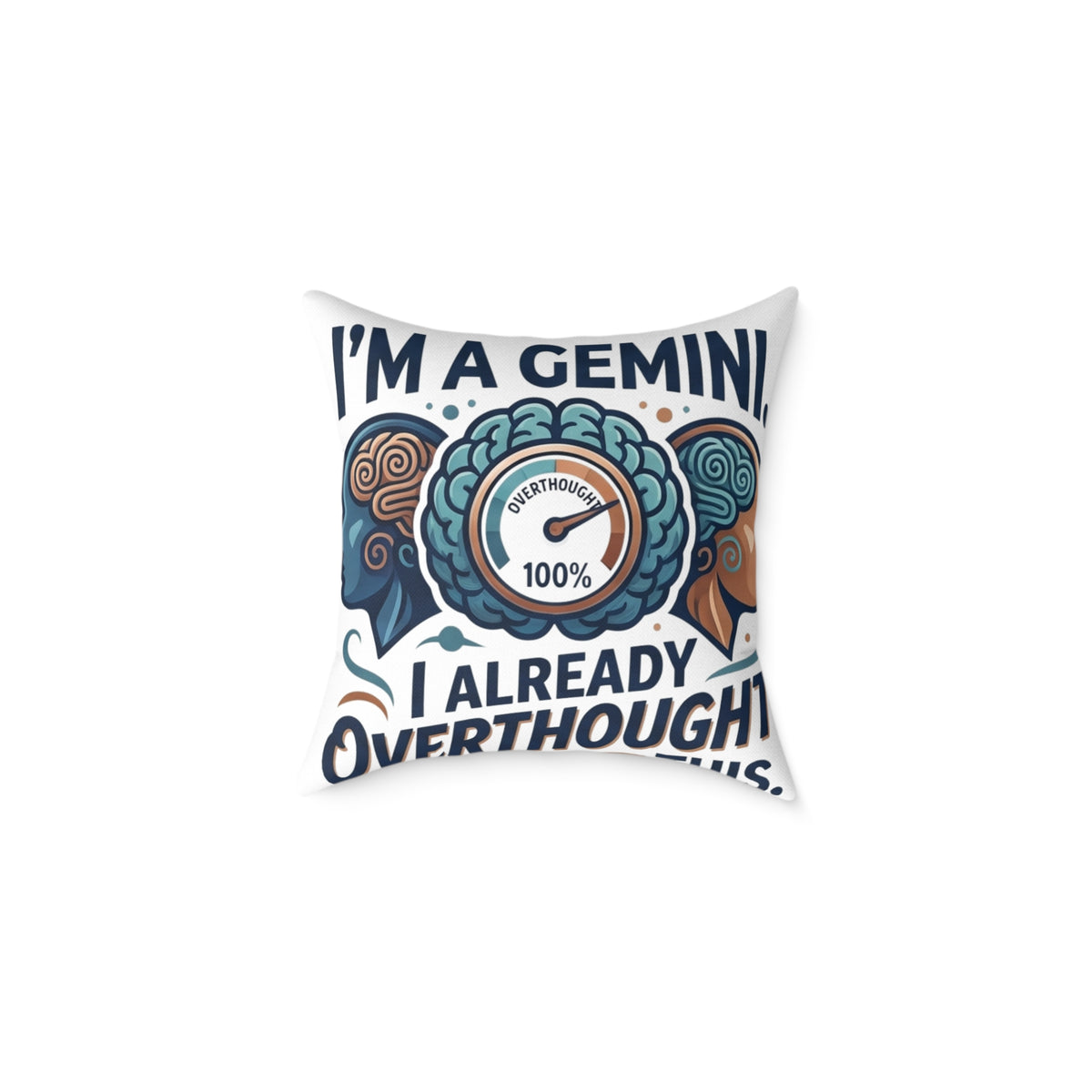 Gemini Zodiac I'm A Gemini, I Already Overthought This Square Poly Canvas Pillow