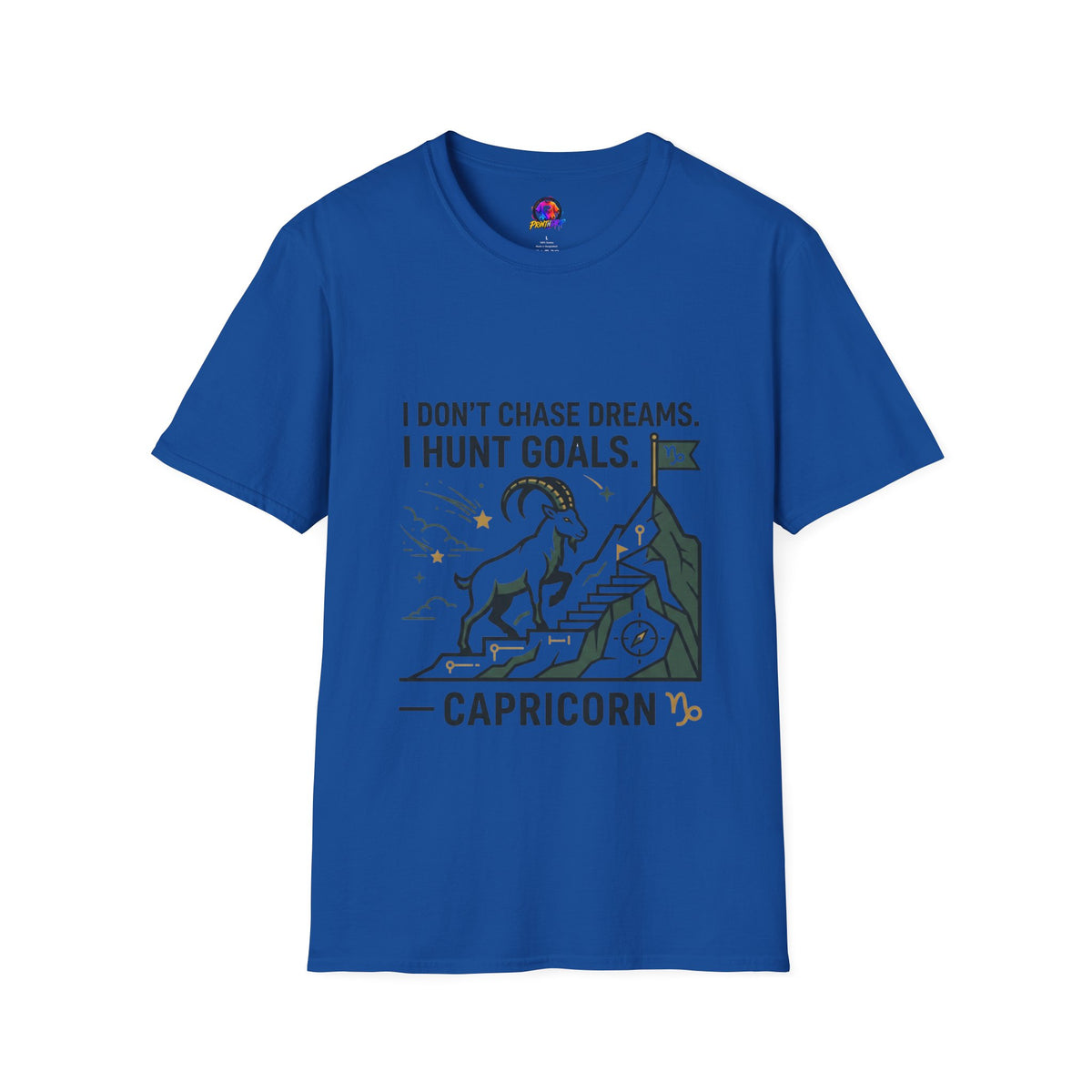 Capricorn T‑Shirt — I Don’t Chase Dreams, I Hunt Goals