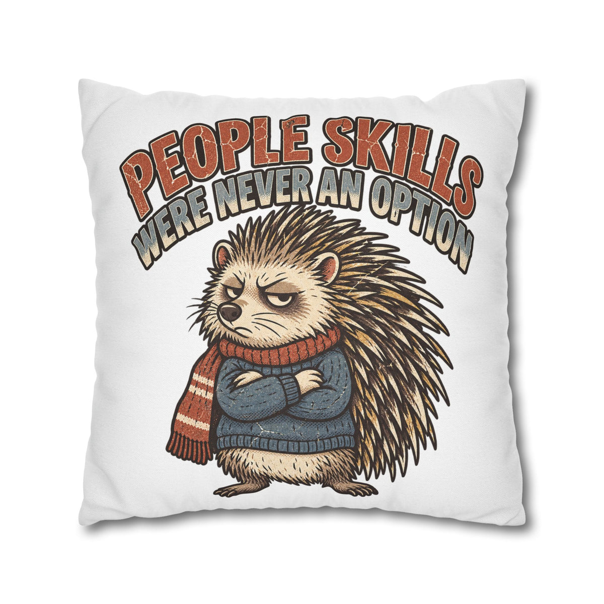 People Skills Were Never an Option Funny  Decorative Pillowcase