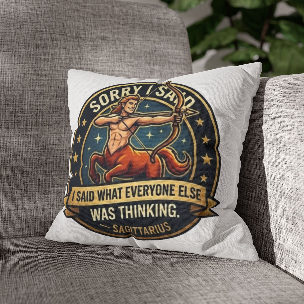 Sagittarius Throw Pillowcase— “Sorry I Said It” Zodiac Archer Decorative Pillowcase