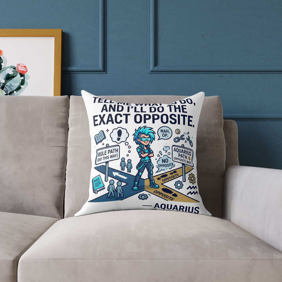 Aquarius Zodiac Pillow Tell Me What To Do And I'll Do The Exact Opposite Square Poly Canvas Pillow
