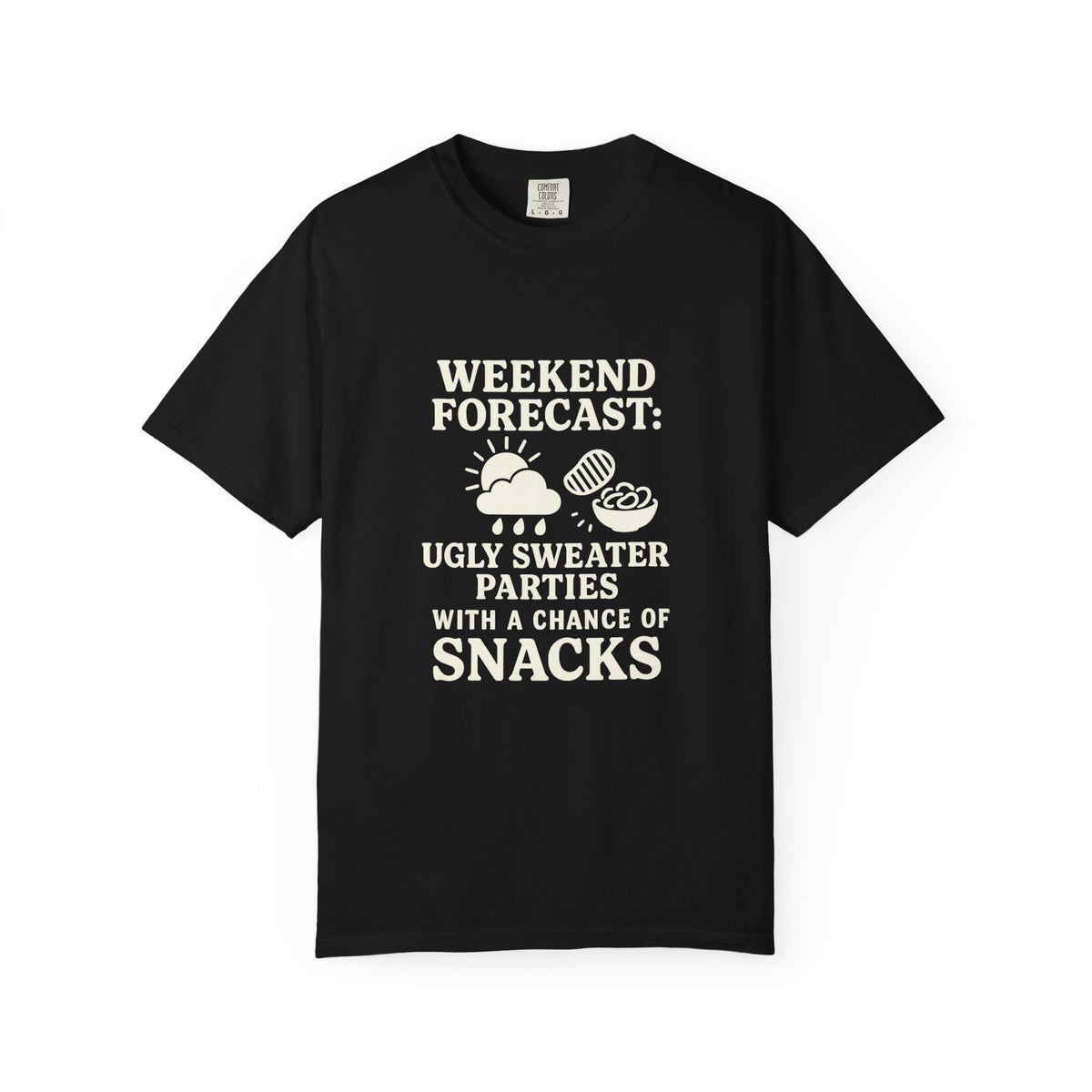 Weekend Forecast T-Shirt — "Ugly Sweater Parties with a Chan of Snacks" Holiday Tee - Trending Now - October 2026