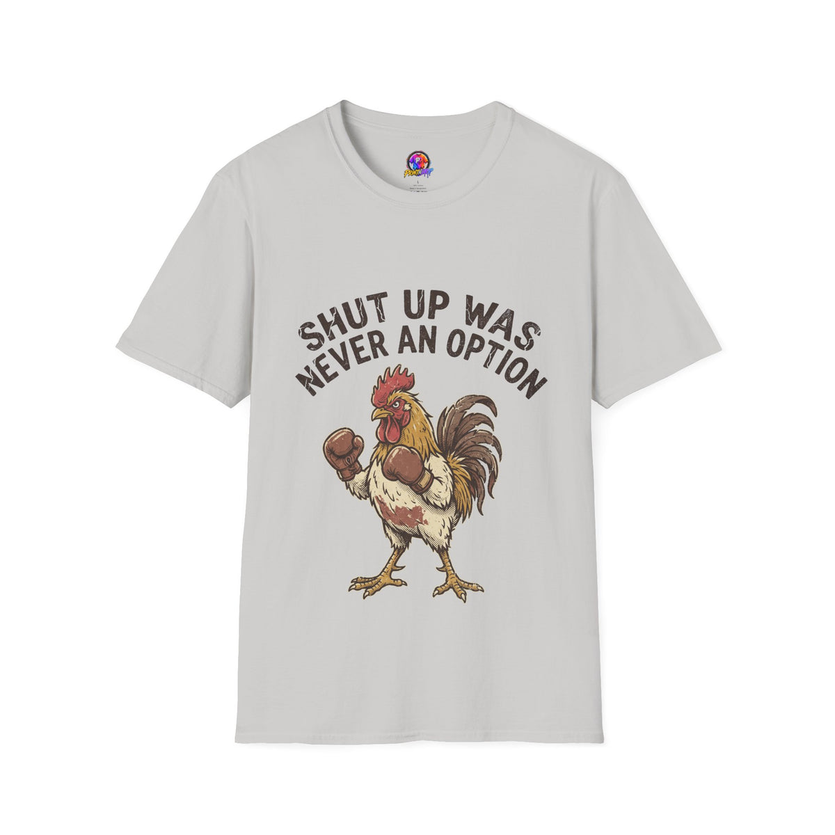 Rooster Boxing T‑Shirt – "Shut Up Was Never an Option" Funny Farm Animal Tee