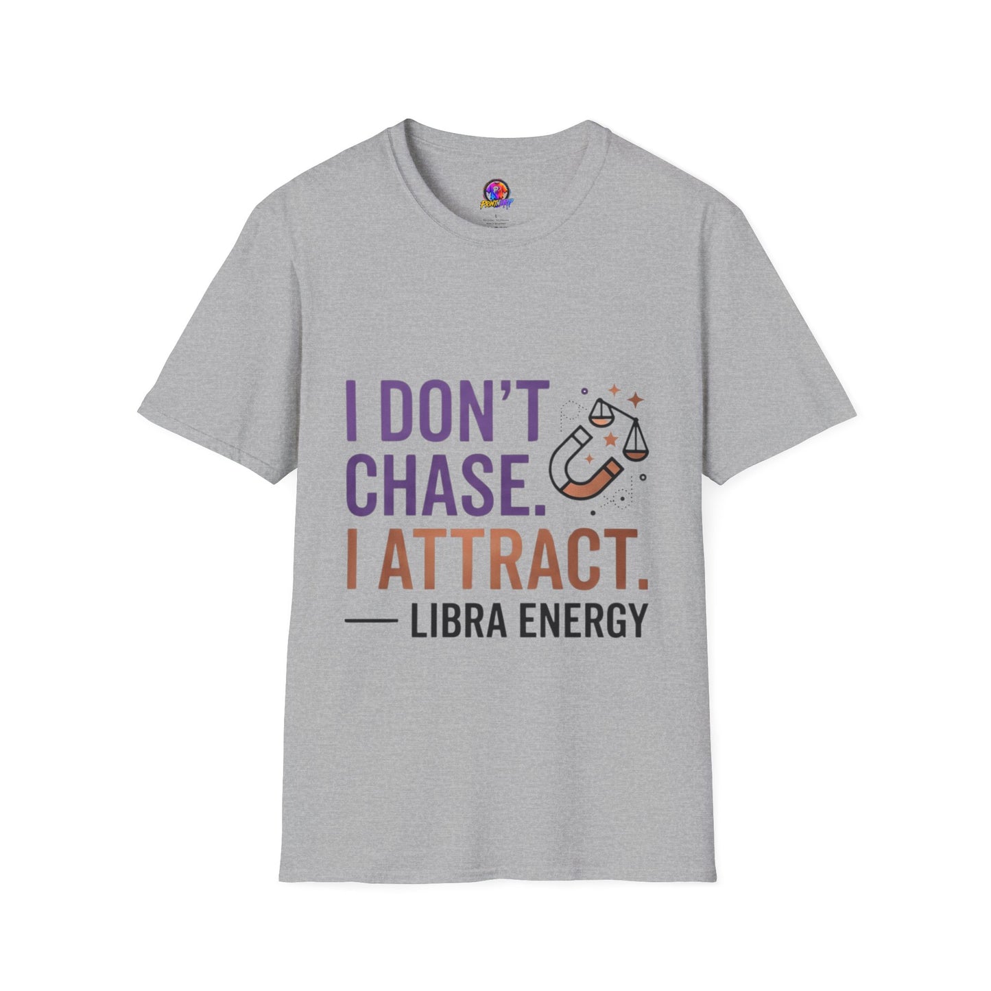 Libra Energy T-Shirt – "I Don't Chase. I Attract." Astrology Tee