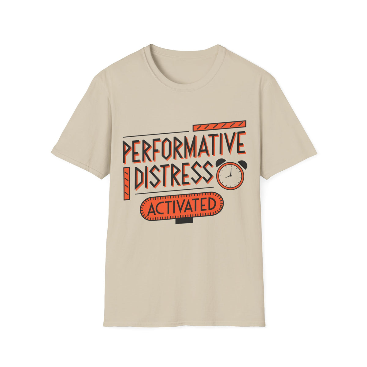 Performative Distress Activated T-Shirt - Trending Now - August 2026