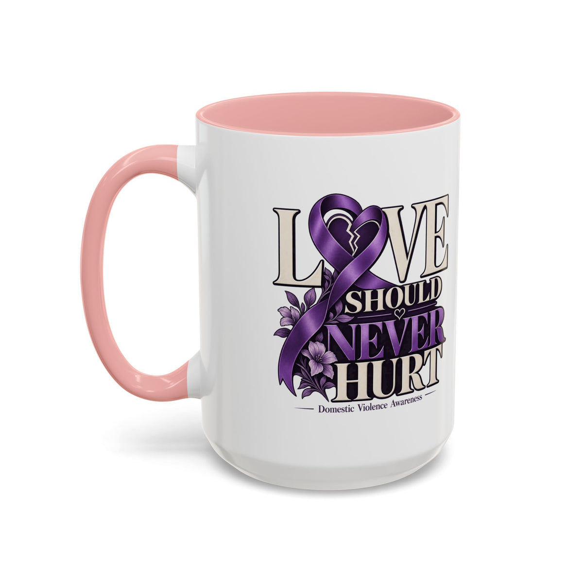 Domestic Violence Awareness Accent Coffee Mug – "Love Should Never Hurt" (11/15oz)