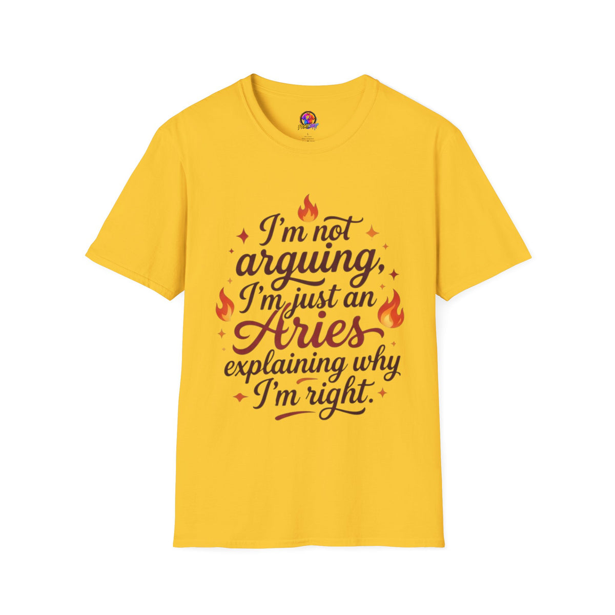 Aries Zodiac Tee — “I’m Not Arguing, I’m Just an Aries Explaining Why I’m Right”