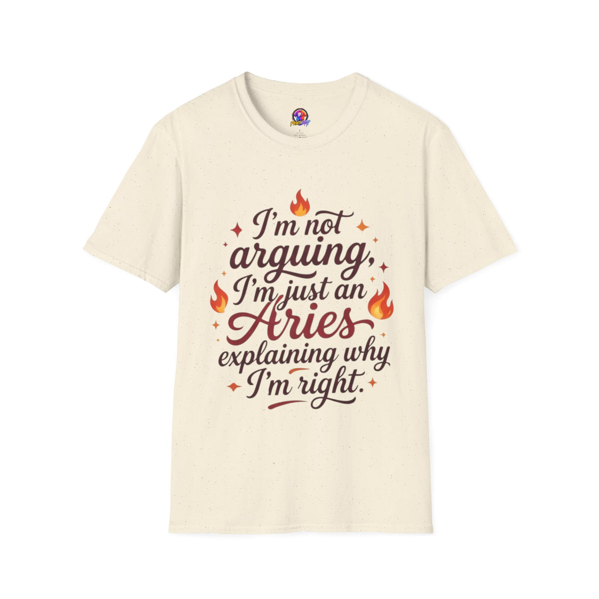 Aries Zodiac Tee — “I’m Not Arguing, I’m Just an Aries Explaining Why I’m Right”