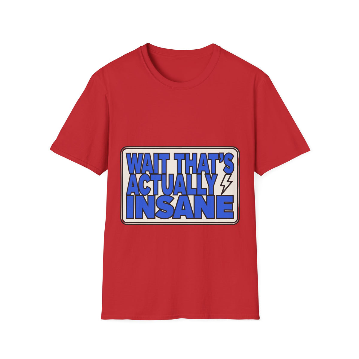 "Wait That's Actually Insane" Bold Blue Block Typography Graphic Tee - Trending Now - September 2026