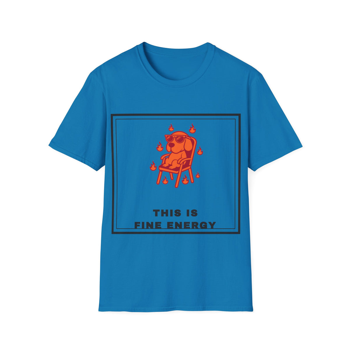 This Is Fine Energy T-Shirt — Cute Dog Meme Graphic Tee - Trending Now - September 2026