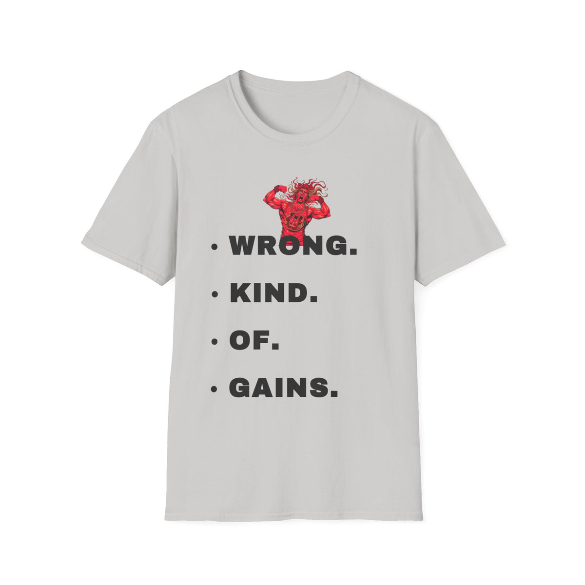 T-Shirt — “Wrong. Kind. Of. Gains.” Gym Funny Fitness Tee - Trending Now - September 2026