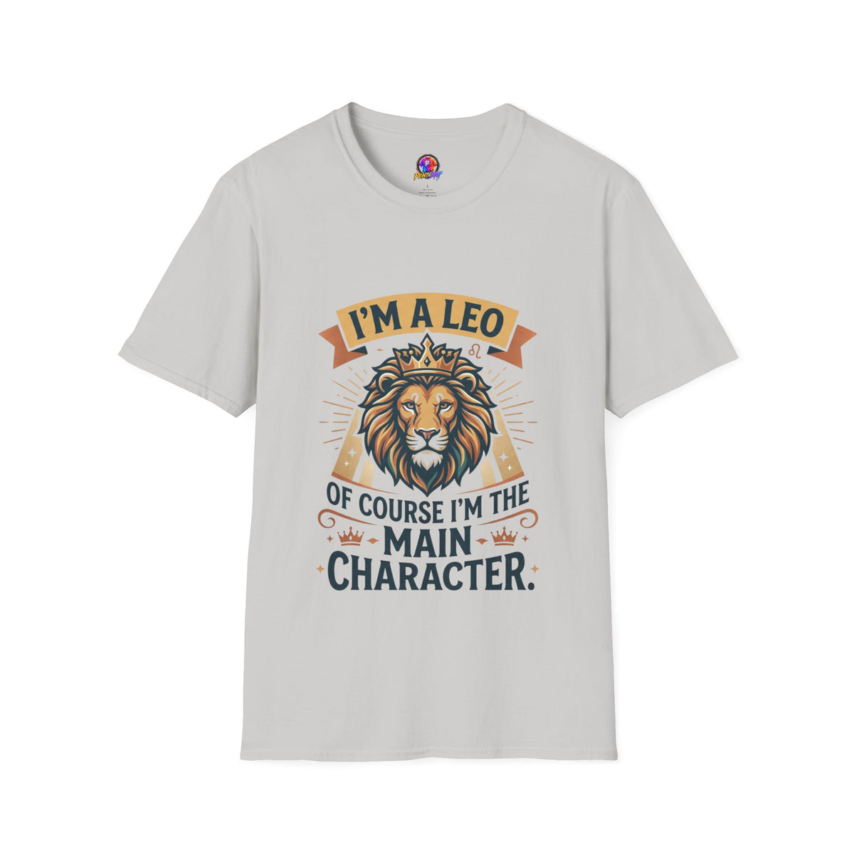 I’m a Leo Lion Zodiac T-Shirt — 'Of Course I’m the Main Character' Horoscope Tee