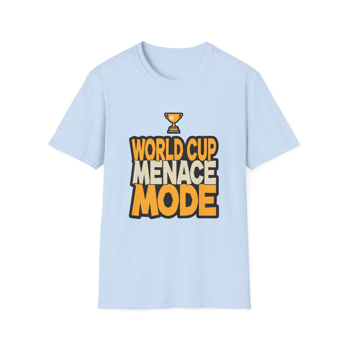 World Cup Menace Mode T-Shirt — Funny Soccer Fan Tee with Trophy Graphic - Trending Now - August 2026