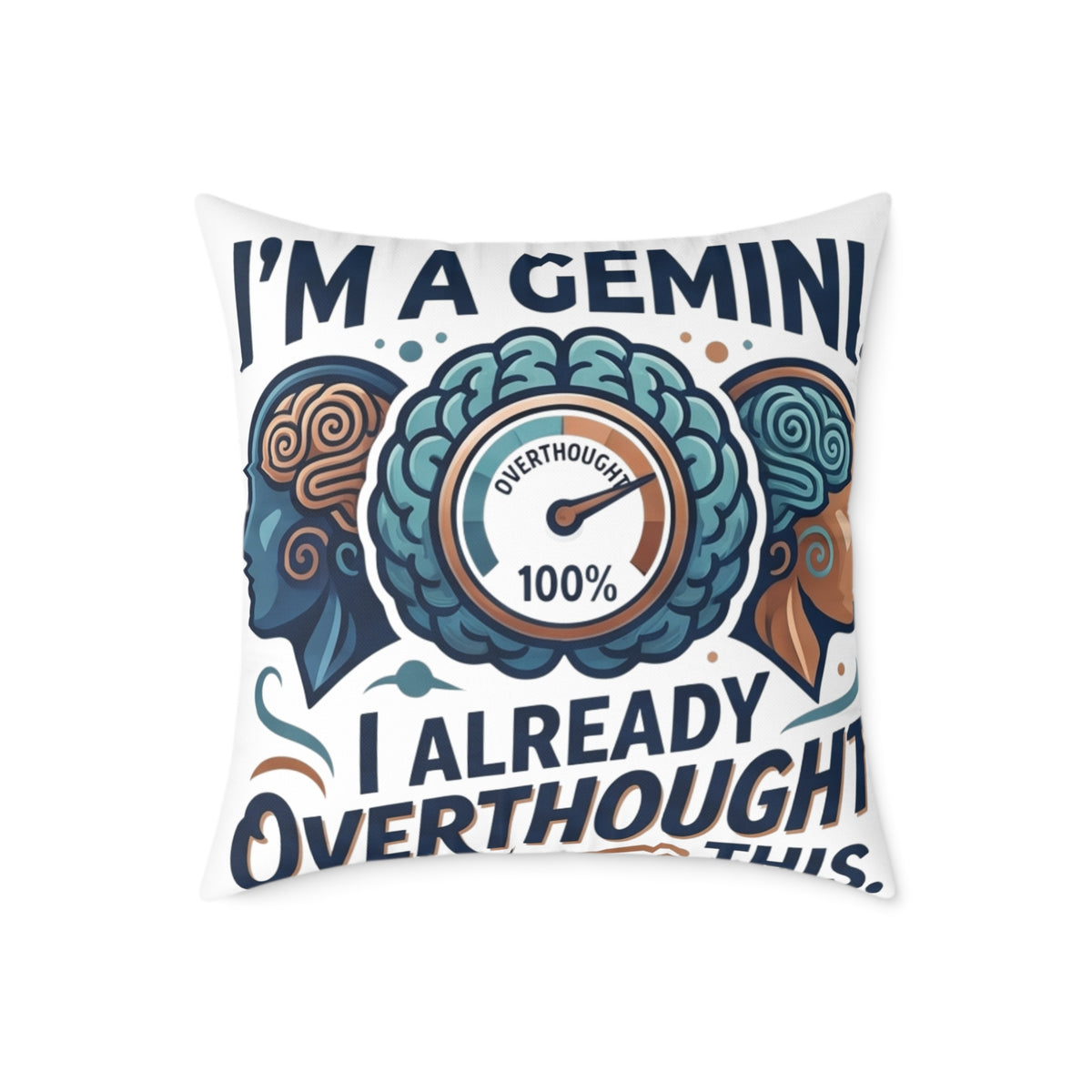 Gemini Zodiac I'm A Gemini, I Already Overthought This Square Poly Canvas Pillow