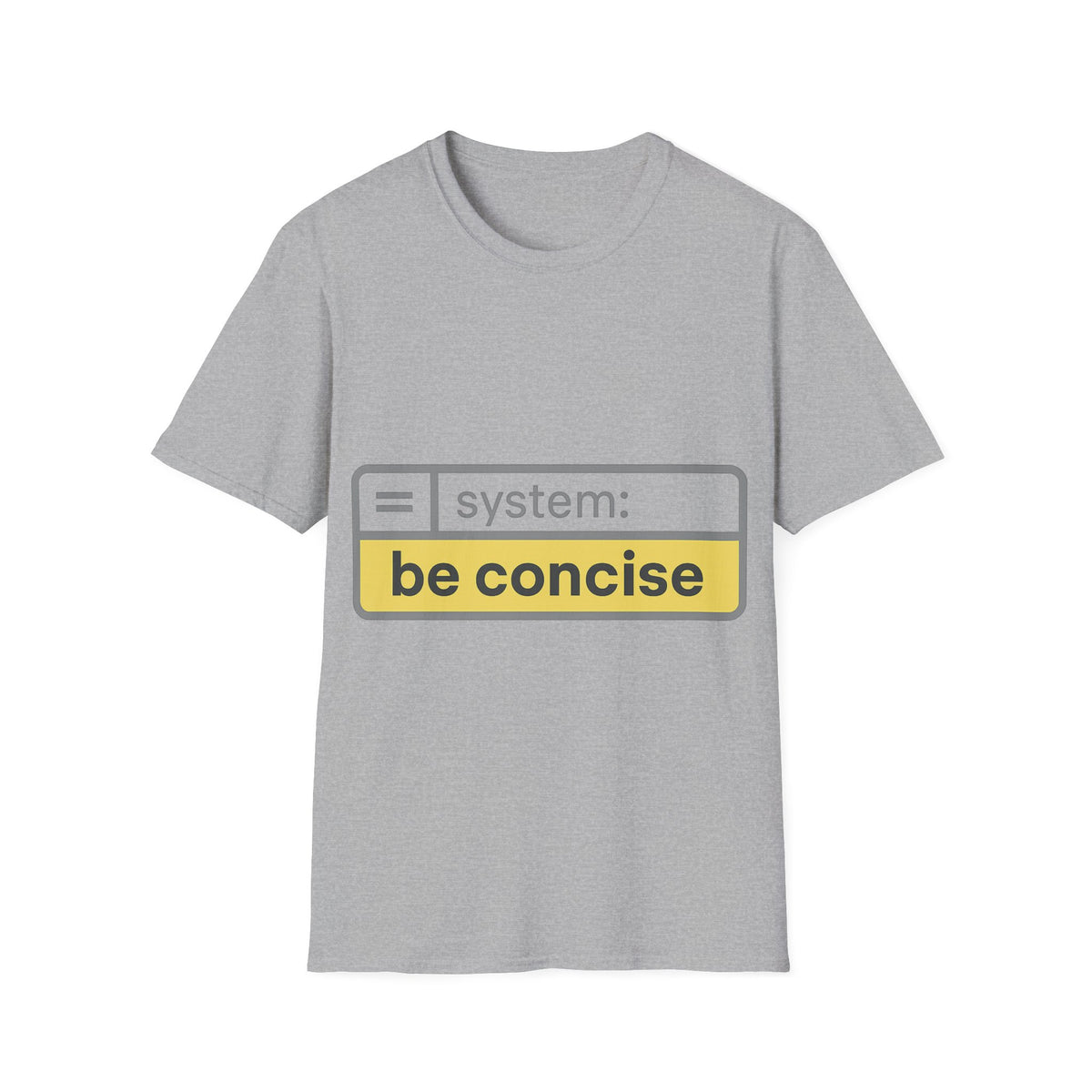 Be Concise UI System Message T-Shirt, Funny AI Tech Developer Prompt Tee - Trending Now - September 2026