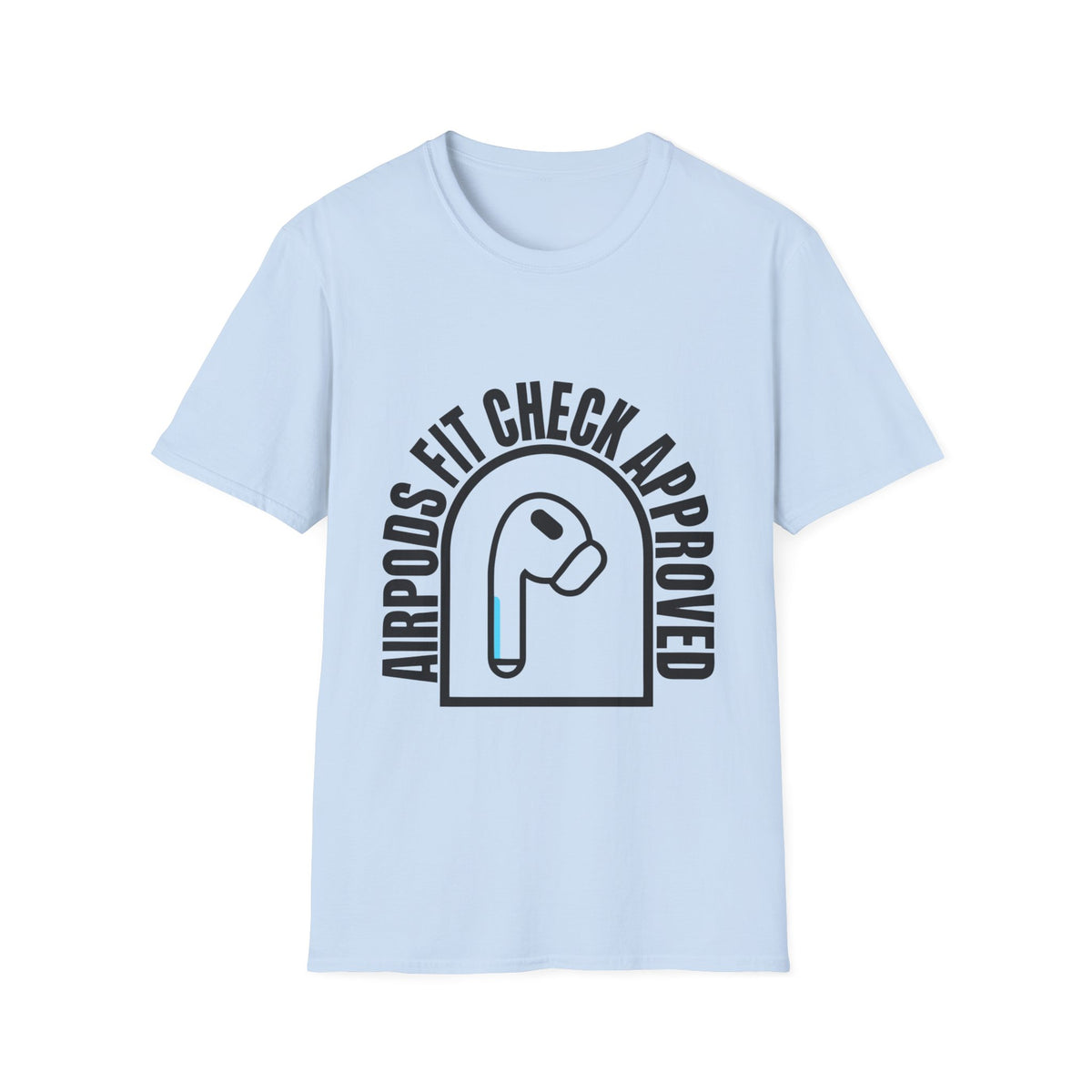 AirPods Fit Check Approved Tee — Funny Wireless Earbud Logo T-Shirt - Trending Now - August 2026