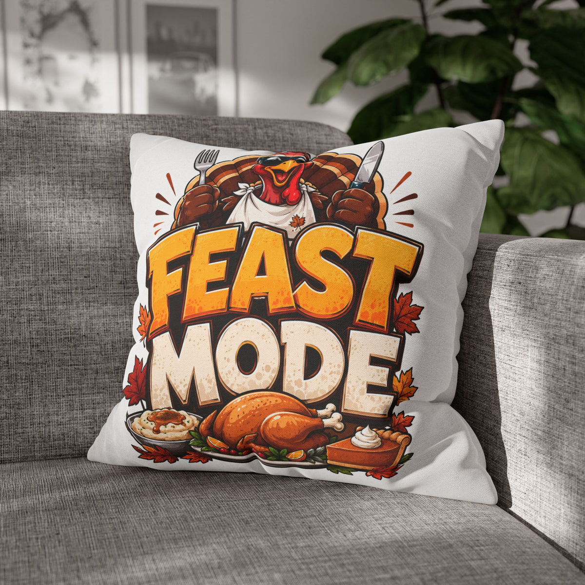 Feast Mode Thanksgiving Pillowcase — Turkey Dinner Decorative Throw Pillow Cover