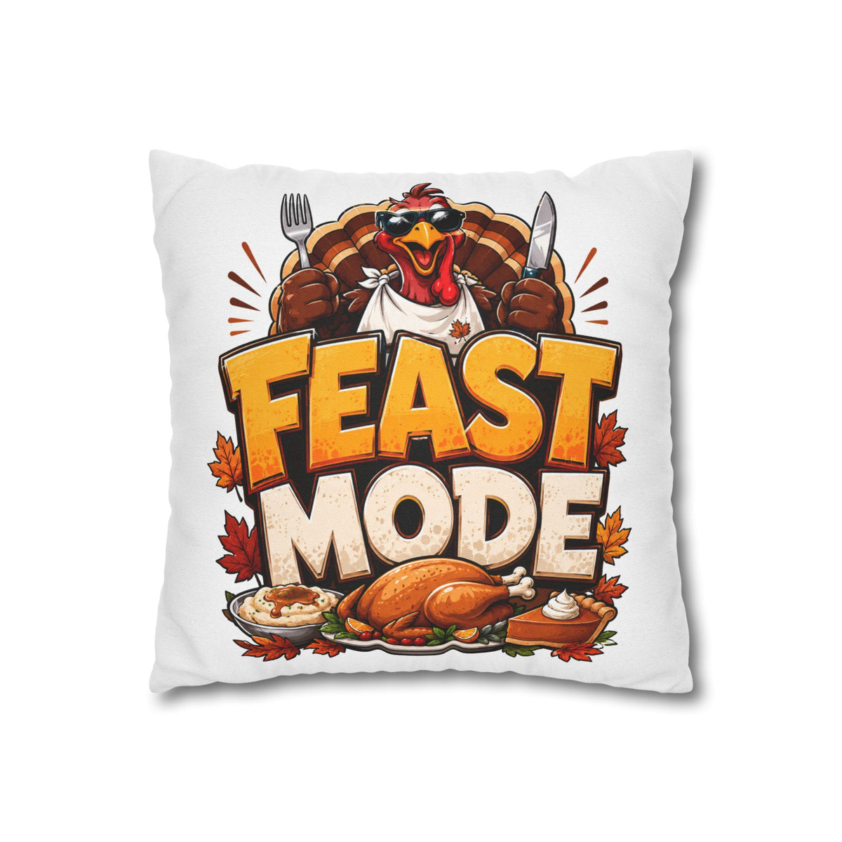 Feast Mode Thanksgiving Pillowcase — Turkey Dinner Decorative Throw Pillow Cover