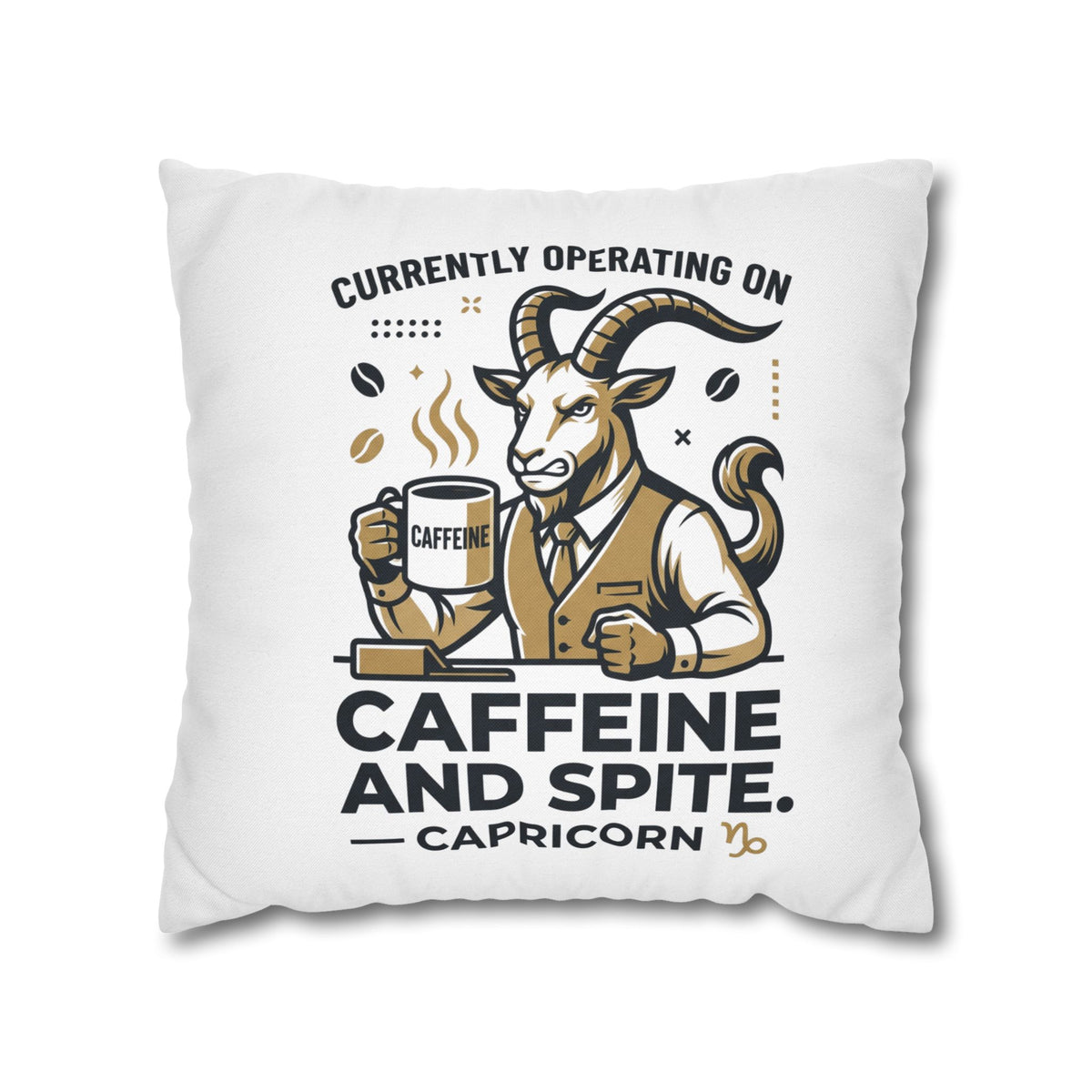 Capricorn Pillow pillowcase- "Currently Operating on Caffeine and Spite" Zodiac Throw Pillow