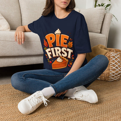 Pie First T-Shirt — Funny Thanksgiving Pumpkin Pie Graphic Tee