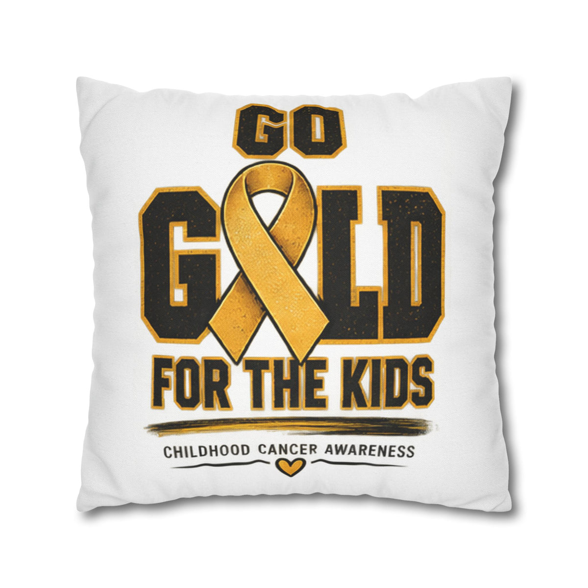 Go Gold for the Kids Pillowcase — Childhood Cancer Awareness Square Pillow