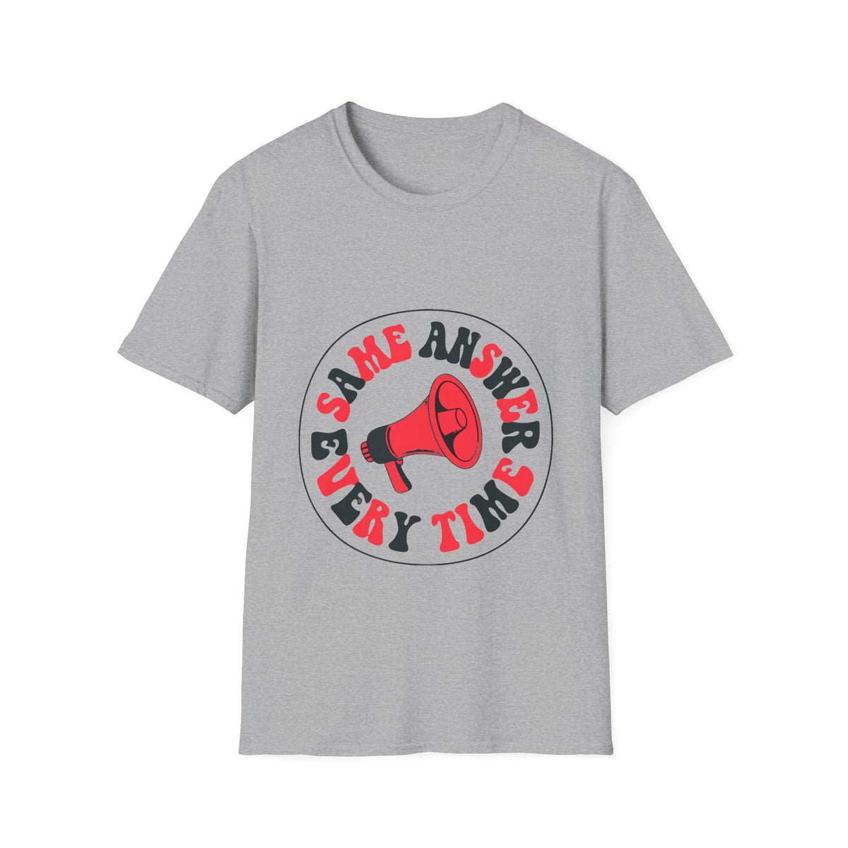 Same Answer Every Time T-Shirt — Retro Megaphone Graphic Tee - Trending Now - August 2026