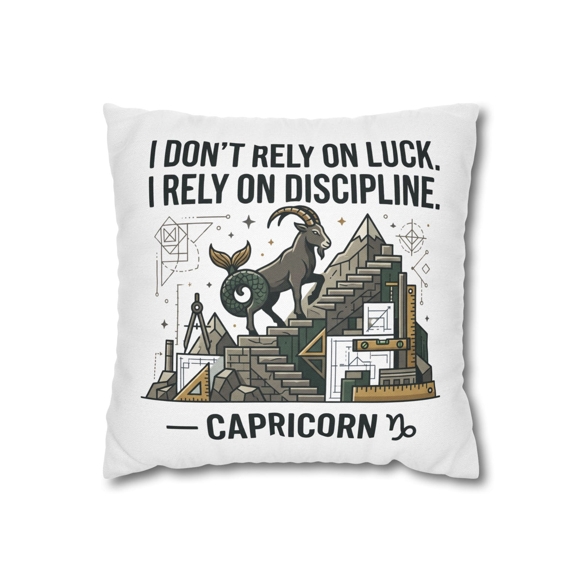 Capricorn Discipline Square Pillowcase — "I Don't Rely on Luck, I Rely on Discipline" Zodiac Throw Pillow