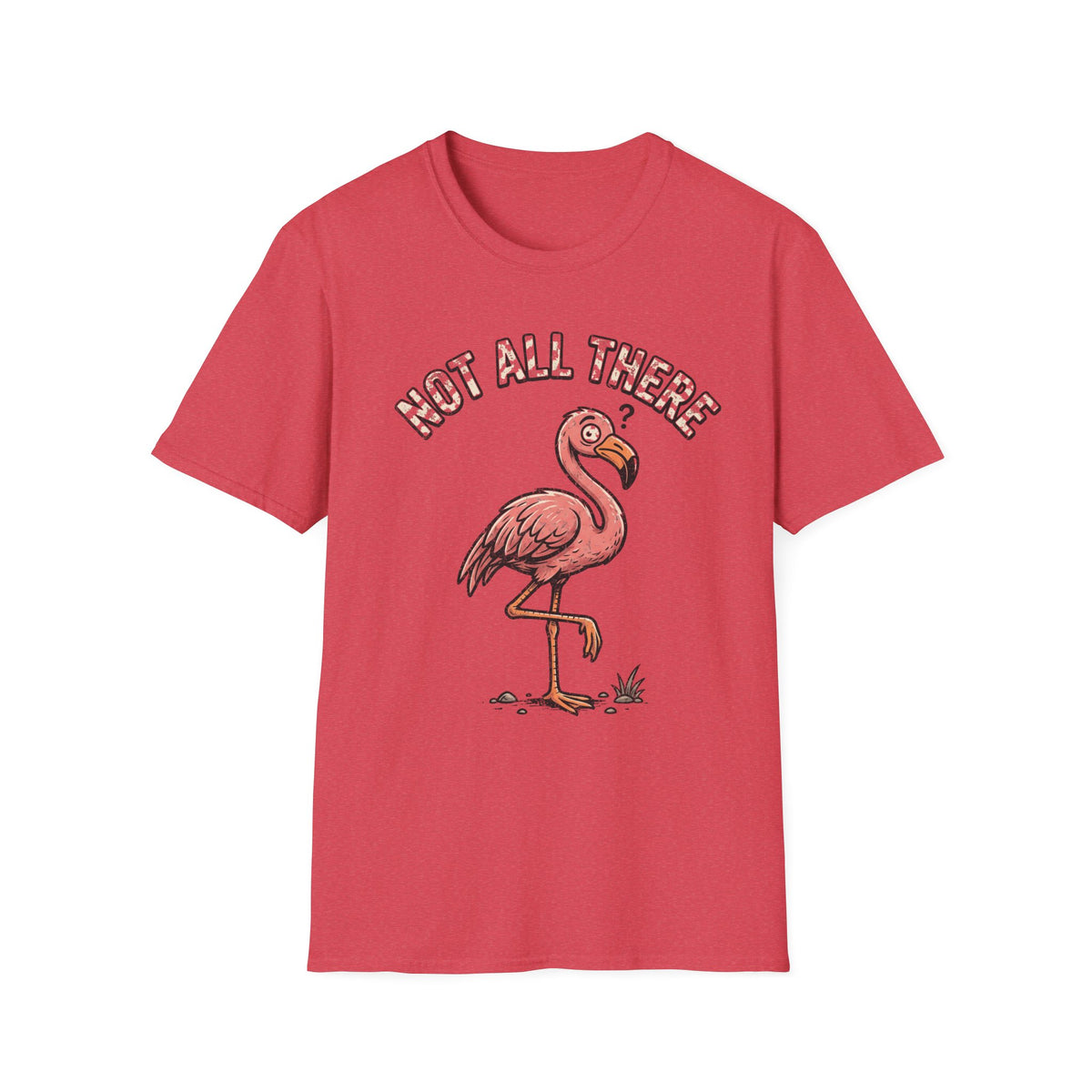 Flamingo 'Not All There' Graphic T‑Shirt - Trending Now - September 2026
