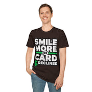 Smile More T-Shirt — “Smile More or Card Declined” Graphic Tee - Trending Now - September 2026