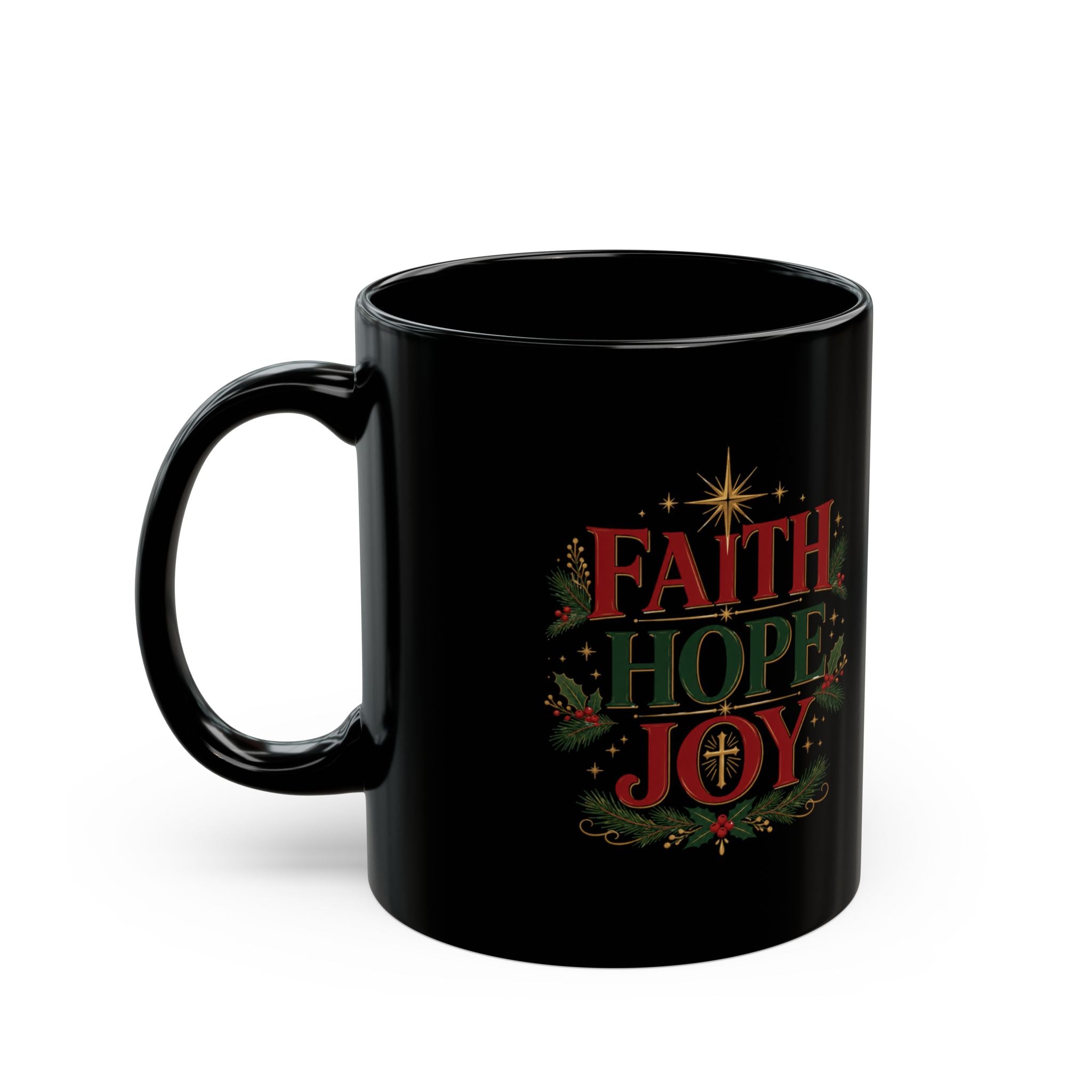 Faith Hope Joy Christmas Mug — Black 11oz  Holiday Coffee Cup