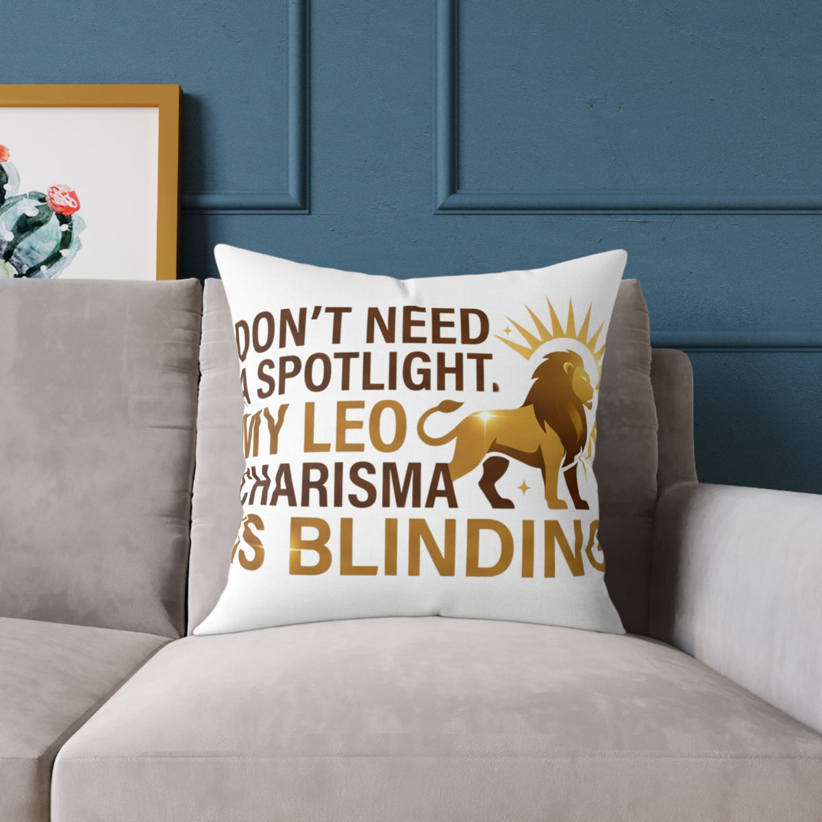 Leo Zodiac Do Not Need A Spotlight Square Poly Canvas Pillow