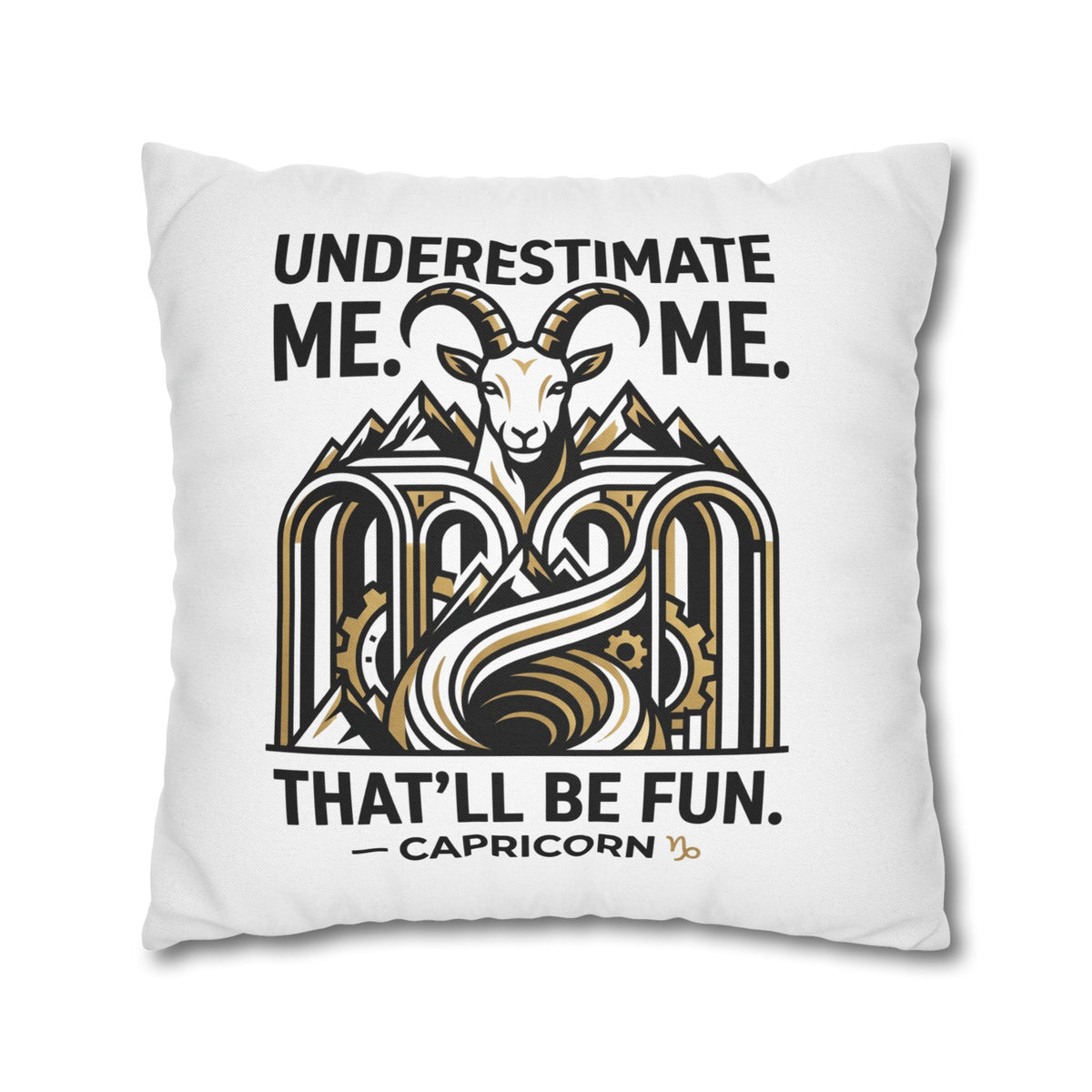 Capricorn Pillowcase – “Underestimate Me. That’ll Be Fun.” Zodiac Goat Throw Pillowcase