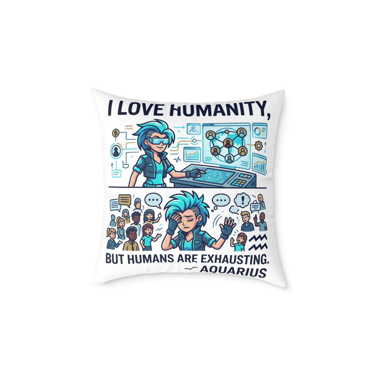 Aquarius Zodiac I love Humanity But Humans Are Exhausting Square Poly Canvas Pillow