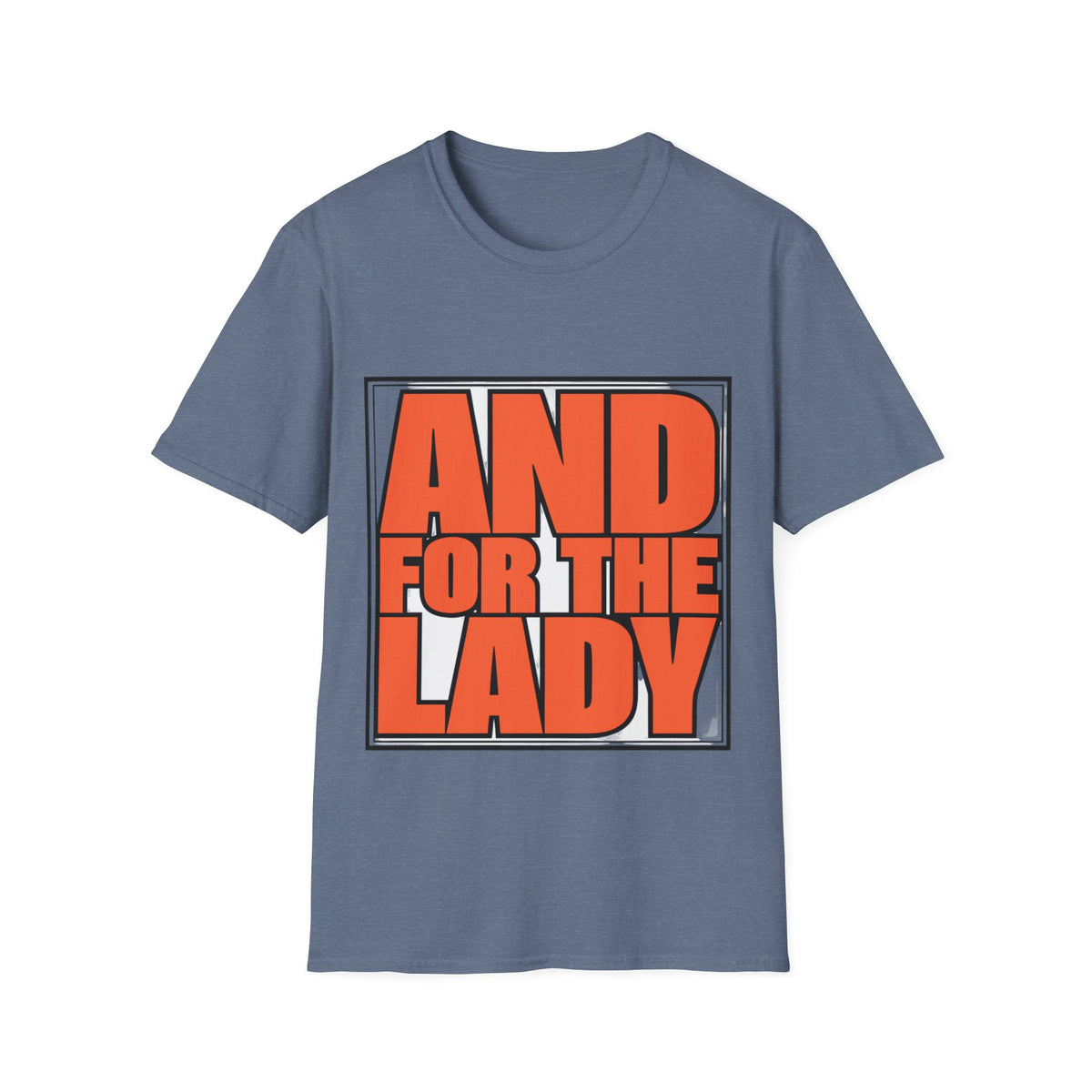 And For The Lady Orange Block Text Tee - Funny Retro Slogan Graphic T-Shirt - Trending Now - September 2026