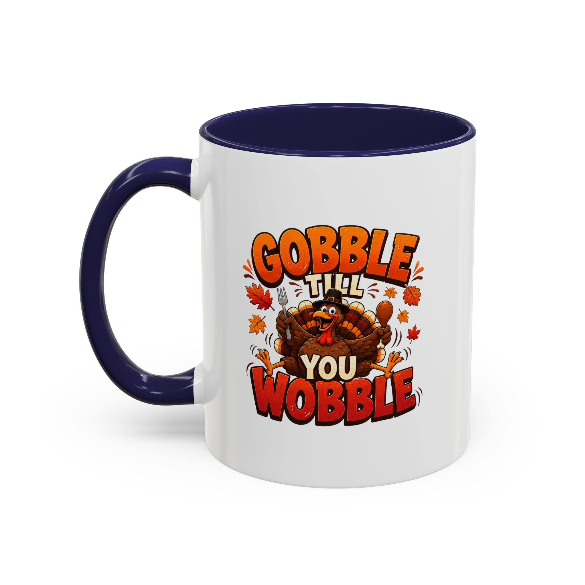 Thanksgiving Mug Gobble ’Til You Wobble Thanksgiving Coffee Mug