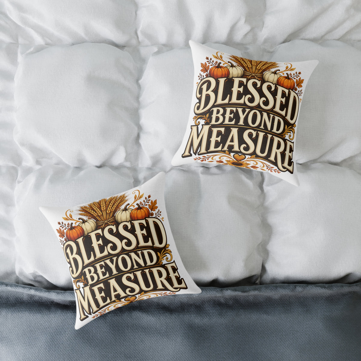 Thanksgiving Blessed Beyond Measure Square Poly Canvas Pillow